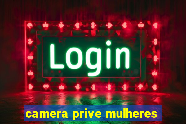 camera prive mulheres